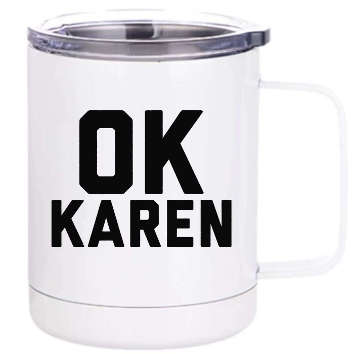 Ok Karen Funny Karen Meme Funny Front & Back 12oz Stainless Steel Tumbler Cup