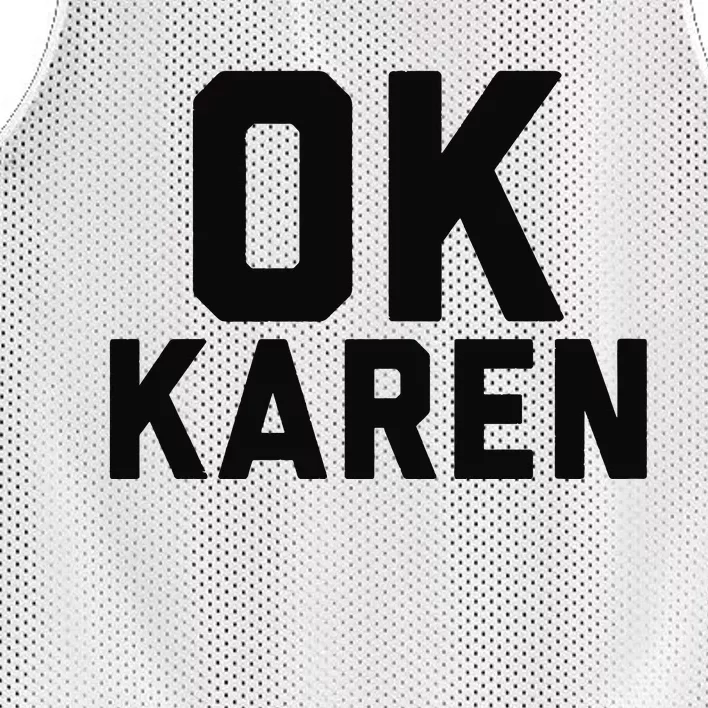 Ok Karen Funny Karen Meme Funny Mesh Reversible Basketball Jersey Tank