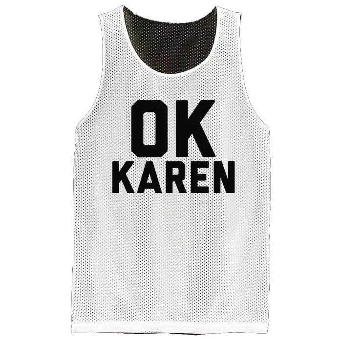 Ok Karen Funny Karen Meme Funny Mesh Reversible Basketball Jersey Tank