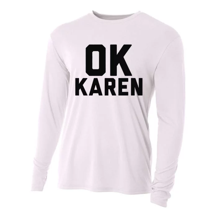 Ok Karen Funny Karen Meme Funny Cooling Performance Long Sleeve Crew