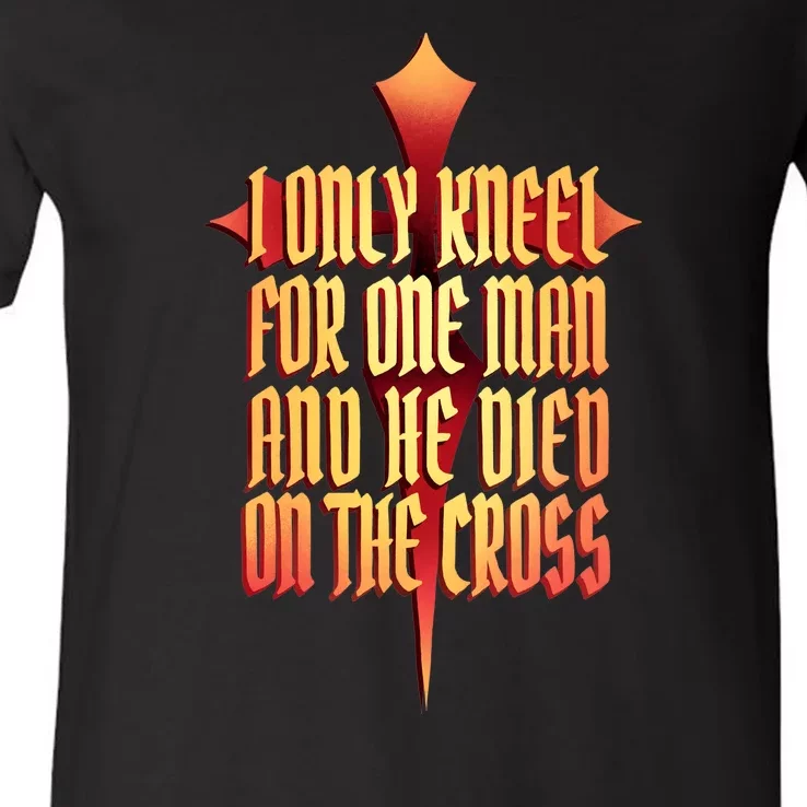 Only Kneel For The One Man Jesus V-Neck T-Shirt