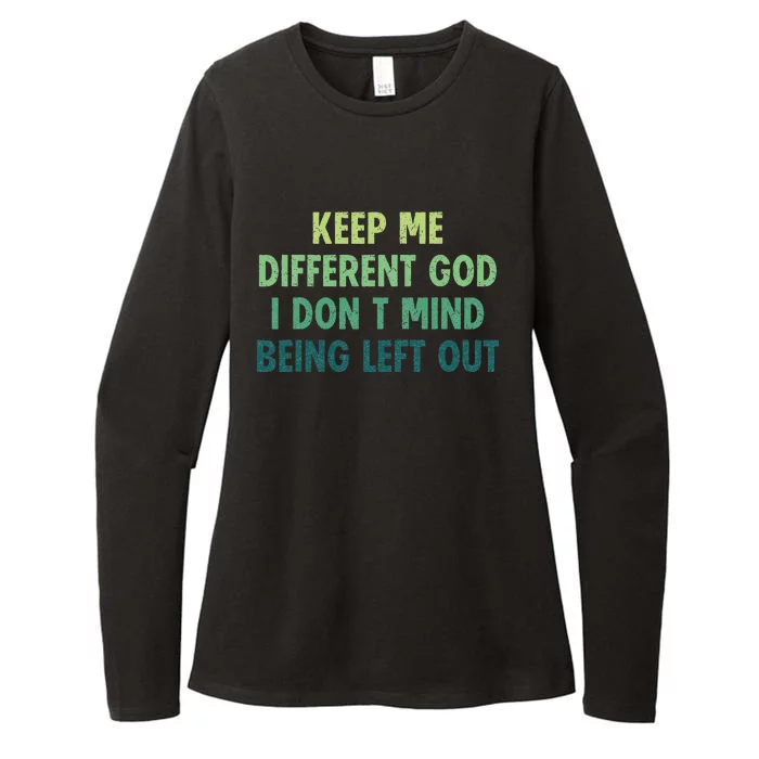 Outfits Keep Me Different God I DonT Mind Being Left Out Womens CVC Long Sleeve Shirt