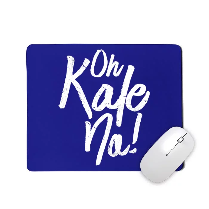 Oh Kale No Raw Veggie Vegan Pun Power Message Graphic Print Gift Mousepad