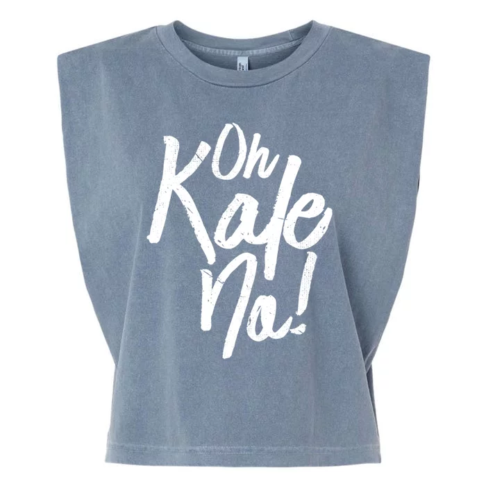 Oh Kale No Raw Veggie Vegan Pun Power Message Graphic Print Gift Garment-Dyed Women's Muscle Tee