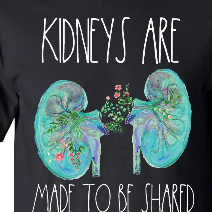 One Kidney Transplant Donor Kidney Surgery Shared Kidneys Tall T-Shirt