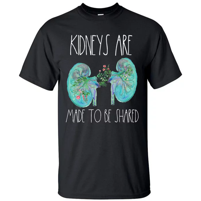 One Kidney Transplant Donor Kidney Surgery Shared Kidneys Tall T-Shirt