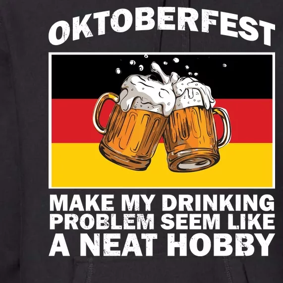 Oktoberfest Drinking Problems Premium Hoodie