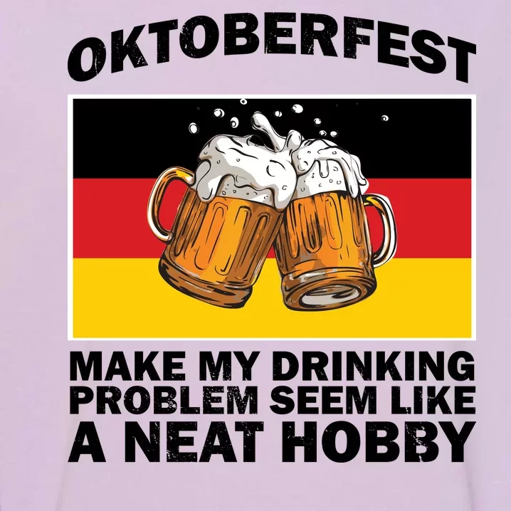 Oktoberfest Drinking Problems Garment-Dyed Sweatshirt