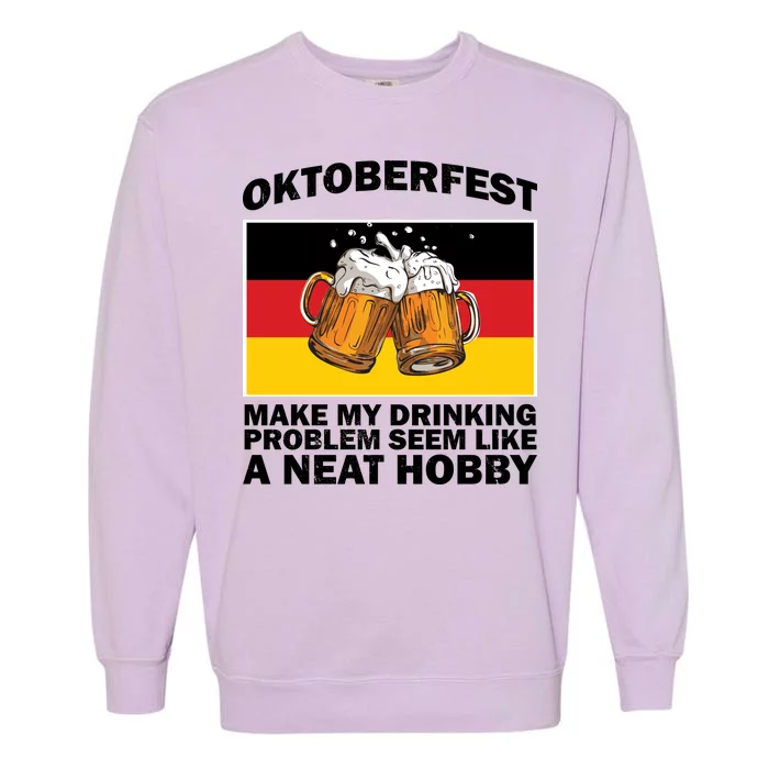 Oktoberfest Drinking Problems Garment-Dyed Sweatshirt