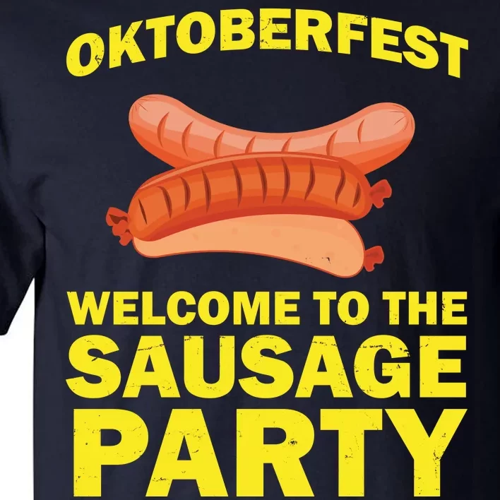 Oktoberfest Welcome To The Sausage Party Tall T-Shirt