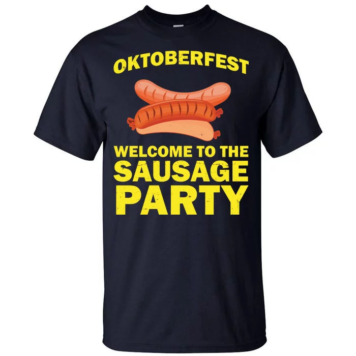 Oktoberfest Welcome To The Sausage Party Tall T-Shirt