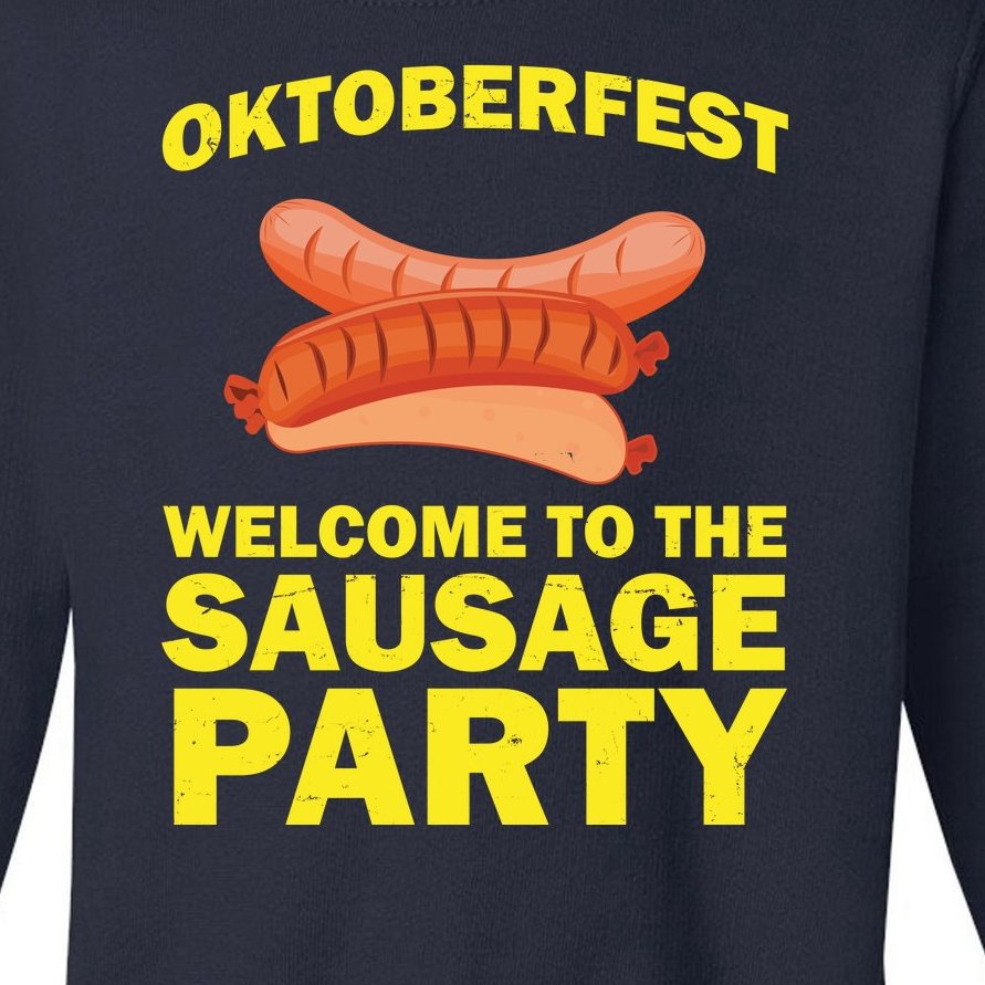 Oktoberfest Welcome To The Sausage Party Toddler Sweatshirt