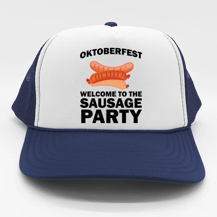 Oktoberfest Welcome To The Sausage Party Trucker Hat