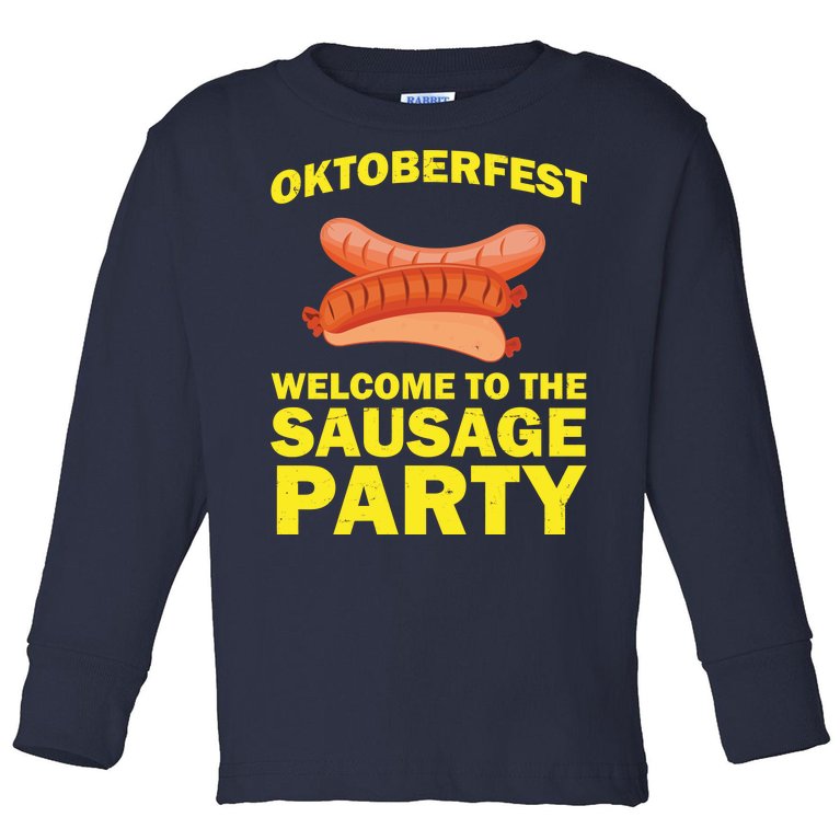 Oktoberfest Welcome To The Sausage Party Toddler Long Sleeve Shirt