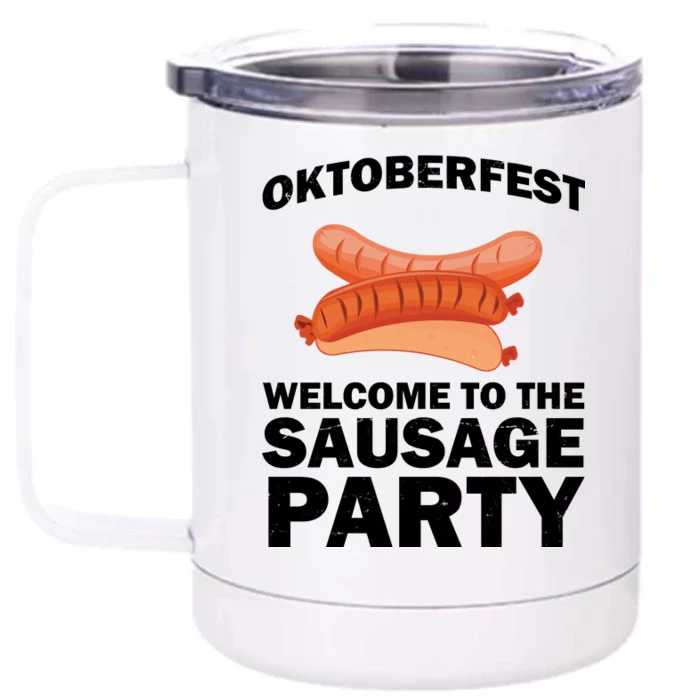 Oktoberfest Welcome To The Sausage Party Front & Back 12oz Stainless Steel Tumbler Cup