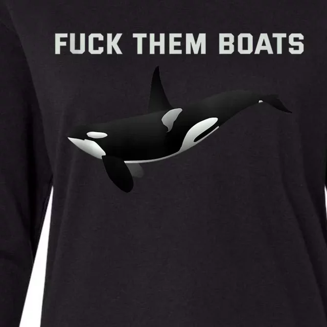 Orca Killer Whale Fuck Them Boats Funny Boat Whale Gift Womens Cotton Relaxed Long Sleeve T-Shirt