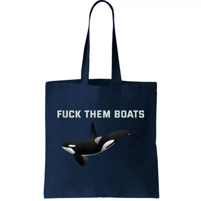 Orca Killer Whale Fuck Them Boats Funny Boat Whale Gift Tote Bag