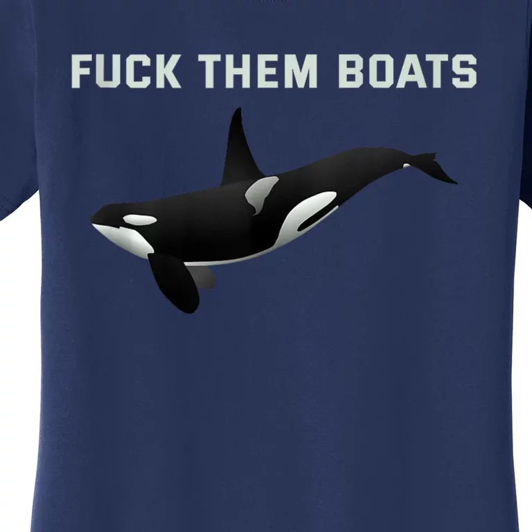 Orca Killer Whale Fuck Them Boats Funny Boat Whale Gift Women's T-Shirt