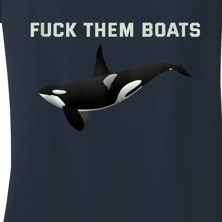 Orca Killer Whale Fuck Them Boats Funny Boat Whale Gift Women's V-Neck T-Shirt