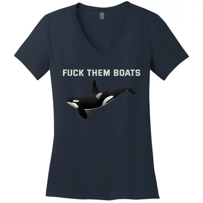 Orca Killer Whale Fuck Them Boats Funny Boat Whale Gift Women's V-Neck T-Shirt