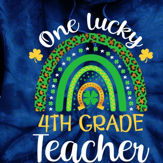 One Lucky 4th Grade Teacher St Patricks Day Teacher Rainbow Graphic Plus Size Tie Dye Hoodie