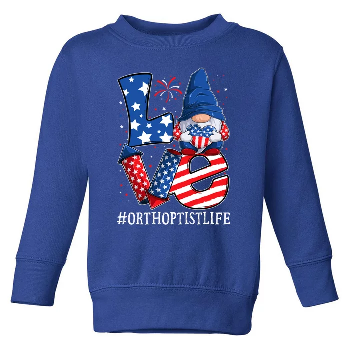 Orthoptist Love 4th Of July Gnome Usa Patriotic Meaningful Gift Toddler Sweatshirt