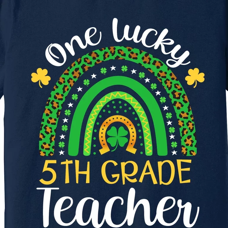 One Lucky 5th Grade Teacher St Patricks Day Teacher Rainbow Graphic Plus Size Premium T-Shirt