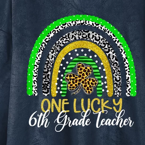 One Lucky 6th Grade Teacher St Patricks Day Rainbow Gift Hooded Wearable Blanket