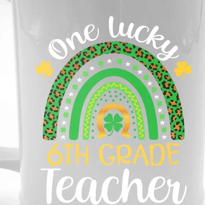 One Lucky 6th Grade Teacher St Patricks Day Teacher Rainbow Graphic Plus Size Front & Back Beer Stein