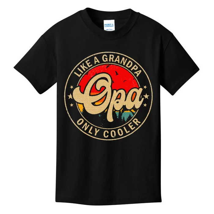 Opa Like A Grandpa Only Cooler Funny Papa Grandpa Kids T-Shirt