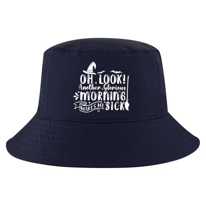 Oh Look Another Glorious Morning Makes Me Sick Cool Comfort Performance Bucket Hat