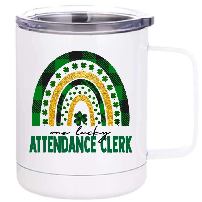 One Lucky Attendance Clerk Rainbow St Patricks Day Gift Front & Back 12oz Stainless Steel Tumbler Cup