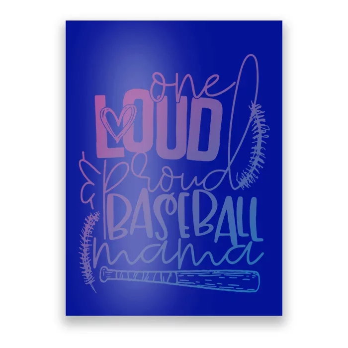 One Loud And Proud Baseball Mama Gift Poster