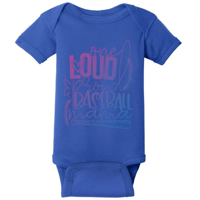 One Loud And Proud Baseball Mama Gift Baby Bodysuit