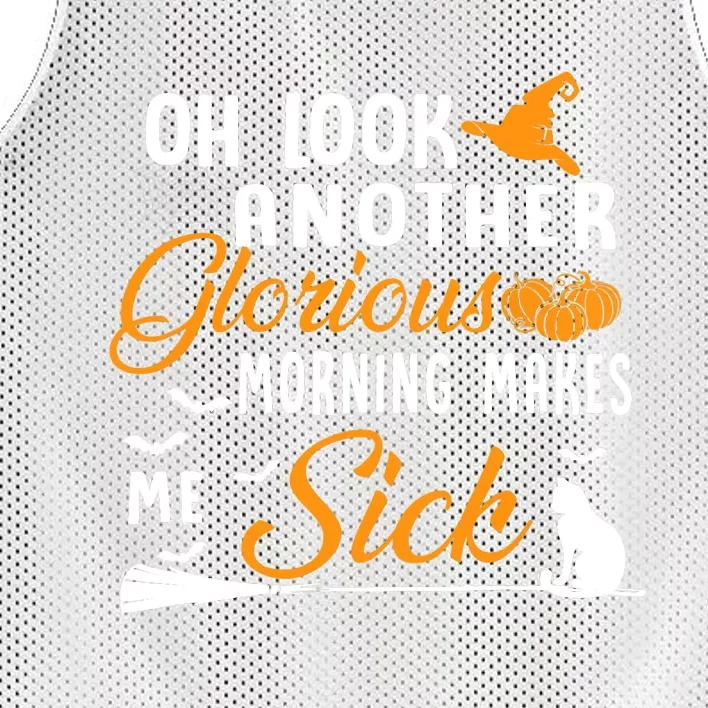 Oh Look Another Glorious Morning Makes Me Sick Halloween Mesh Reversible Basketball Jersey Tank