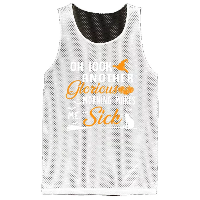 Oh Look Another Glorious Morning Makes Me Sick Halloween Mesh Reversible Basketball Jersey Tank