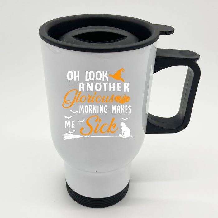 Oh Look Another Glorious Morning Makes Me Sick Halloween Front & Back Stainless Steel Travel Mug