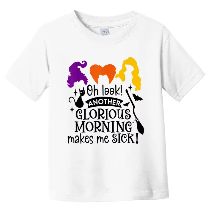 Oh Look Another Glorious Morning Makes Me Sick Halloween Gifts. Toddler T-Shirt