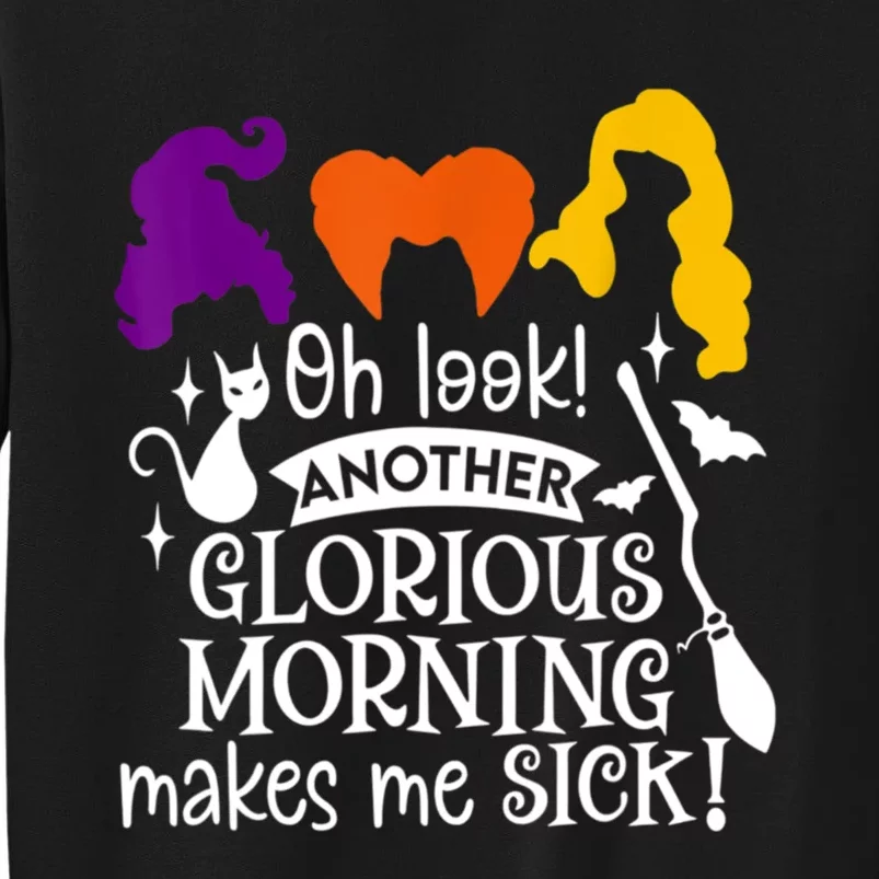 Oh Look Another Glorious Morning Makes Me Sick Halloween Gifts. Sweatshirt