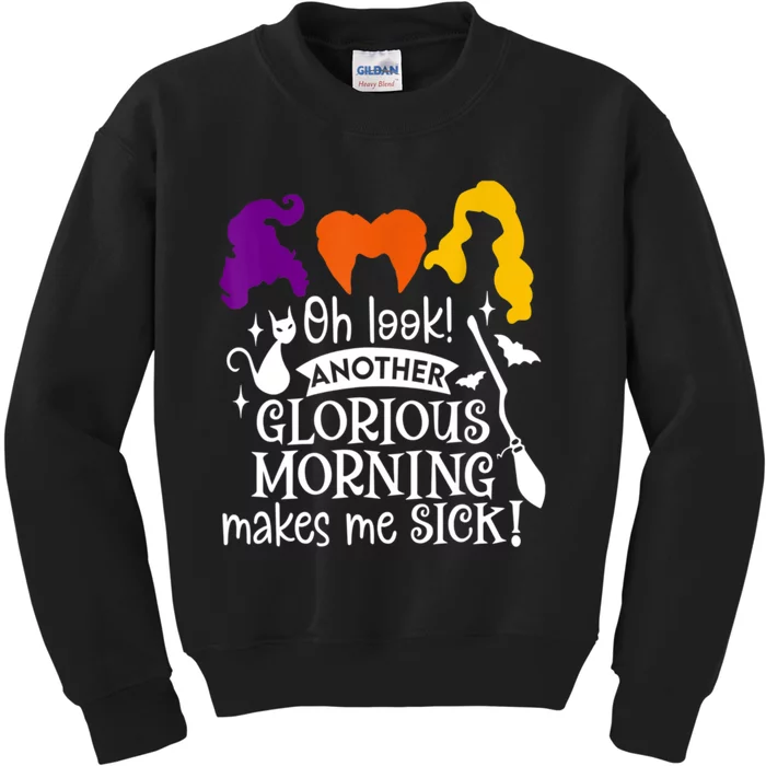 Oh Look Another Glorious Morning Makes Me Sick Halloween Gifts. Kids Sweatshirt