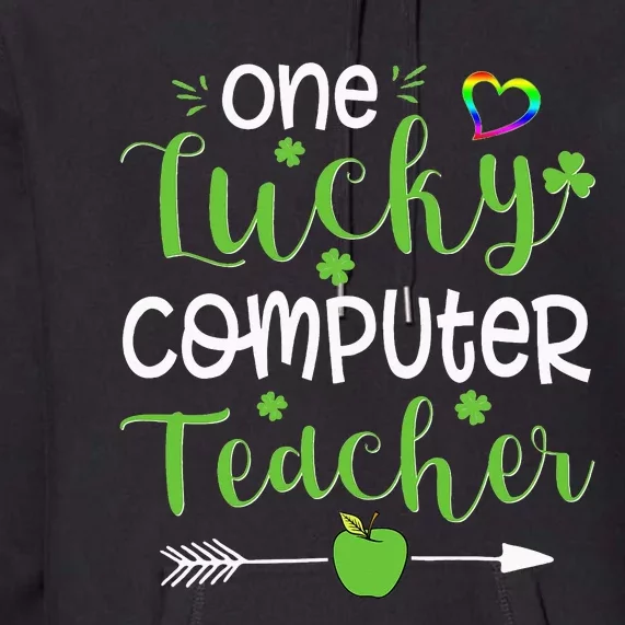 One Lucky Computer Teacher funny St Patricks Day Premium Hoodie