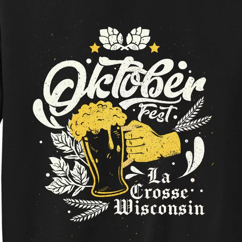 Oktoberfest La Crosse Wisconsin Octoberfest Beer Lovers Tall Sweatshirt