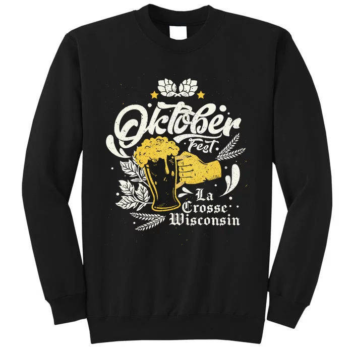 Oktoberfest La Crosse Wisconsin Octoberfest Beer Lovers Tall Sweatshirt