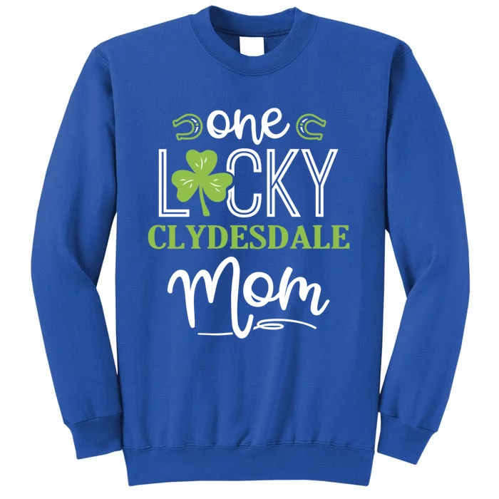 One Lucky Clydesdale Horse Mom Irish Horseback Riding Gift Tall Sweatshirt