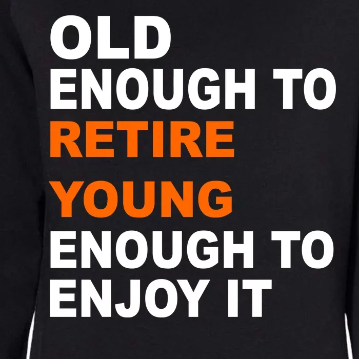 Old Enough To Retire Young Womens California Wash Sweatshirt