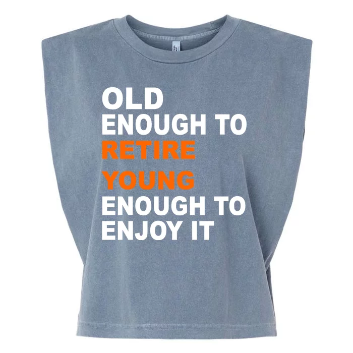 Old Enough To Retire Young Garment-Dyed Women's Muscle Tee