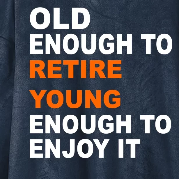 Old Enough To Retire Young Hooded Wearable Blanket