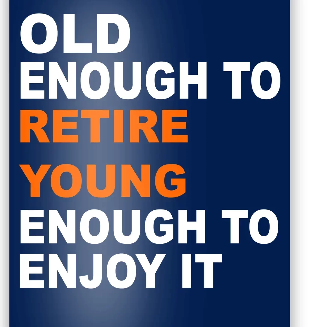 Old Enough To Retire Young Poster