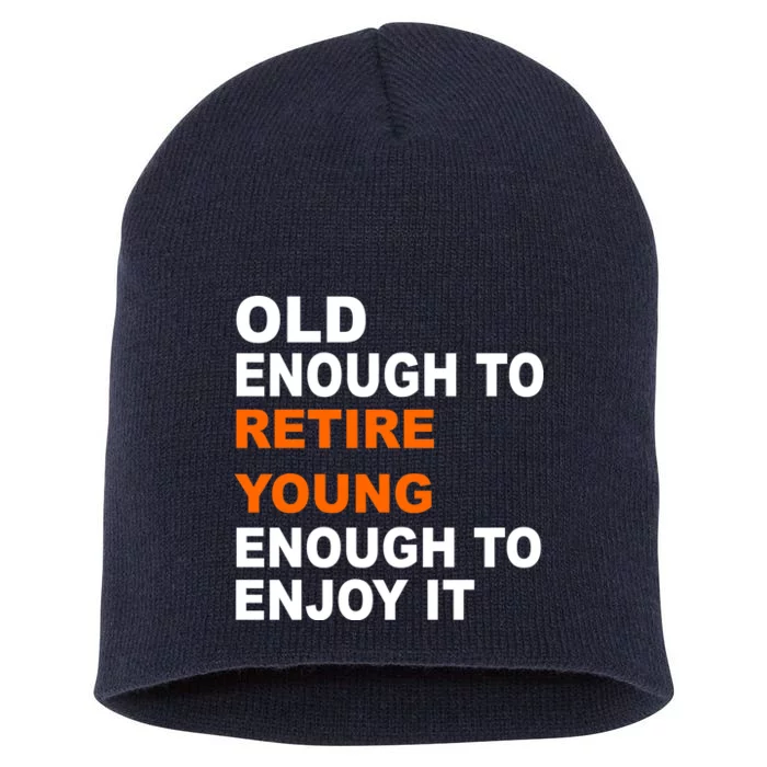 Old Enough To Retire Young Short Acrylic Beanie