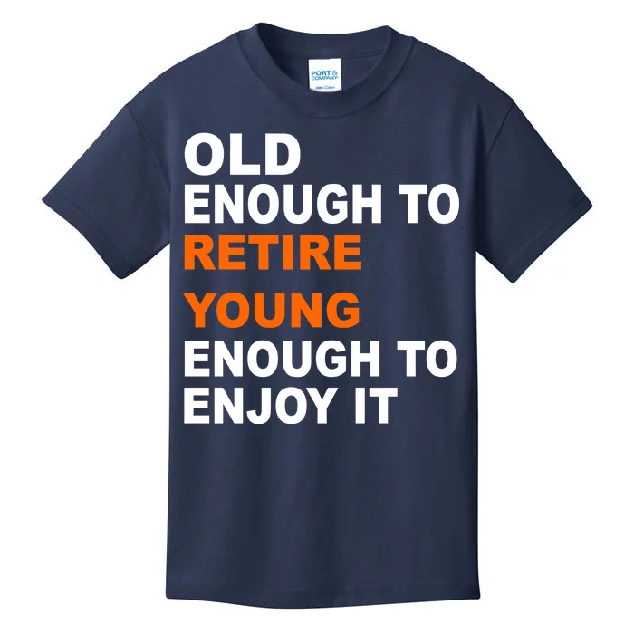 Old Enough To Retire Young Kids T-Shirt